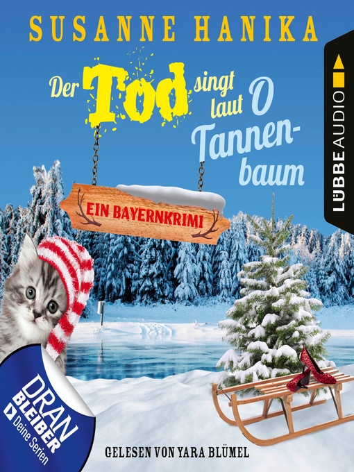 Title details for Der Tod singt laut O Tannenbaum--Ein Bayernkrimi--Sofia und die Hirschgrund-Morde, Teil 11 by Susanne Hanika - Available